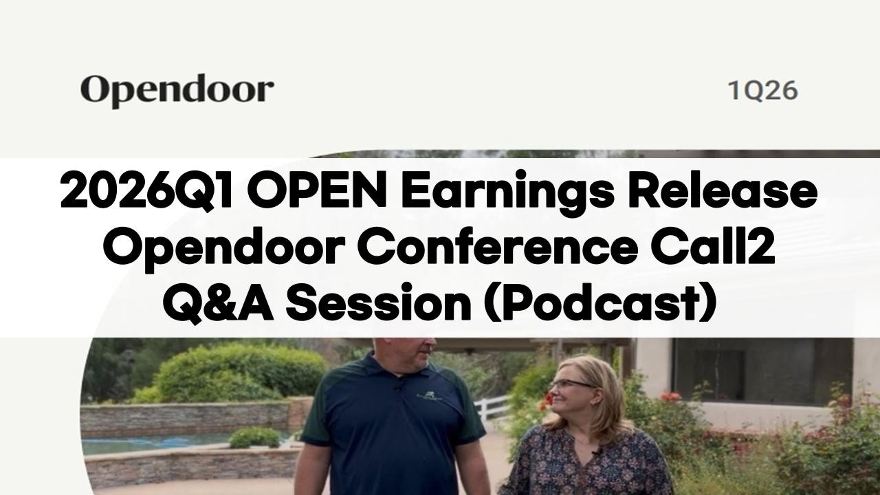 2026Q1 OPEN OpenDoor Earnings ConferenceCall2 Q&A Session (Podcast)
