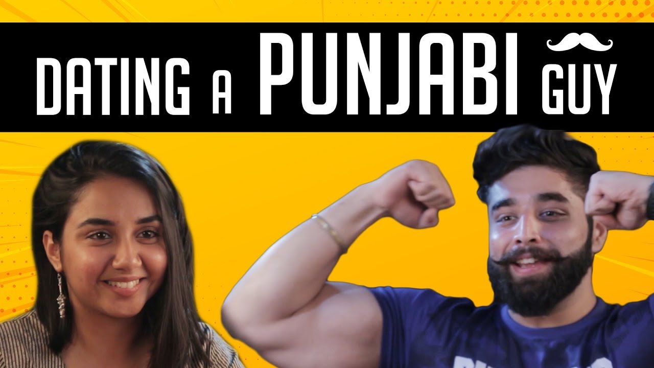 When You Date a Punjabi Guy | MostlySane