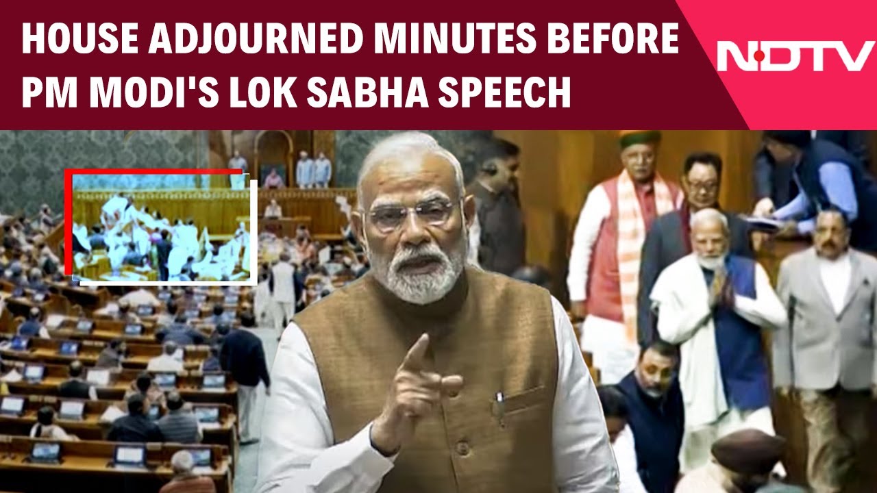 PM Modi News | Lok Sabha Adjourned Minutes Before PM's Speech Amid Massive Protests