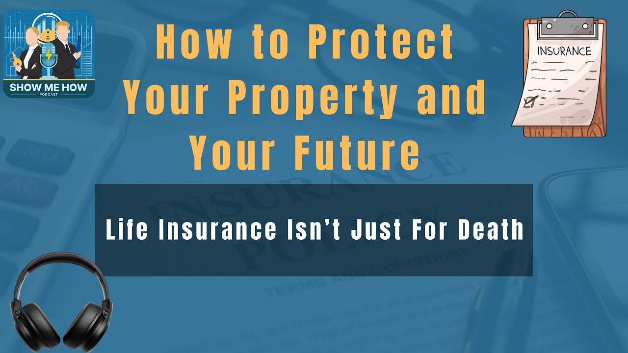 How to Protect Your Property and Your Future (Life Insurance, Liquidity & Risk Management)