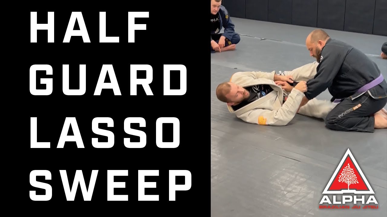 Half Guard Lasso Sweep | Alpha BJJ
