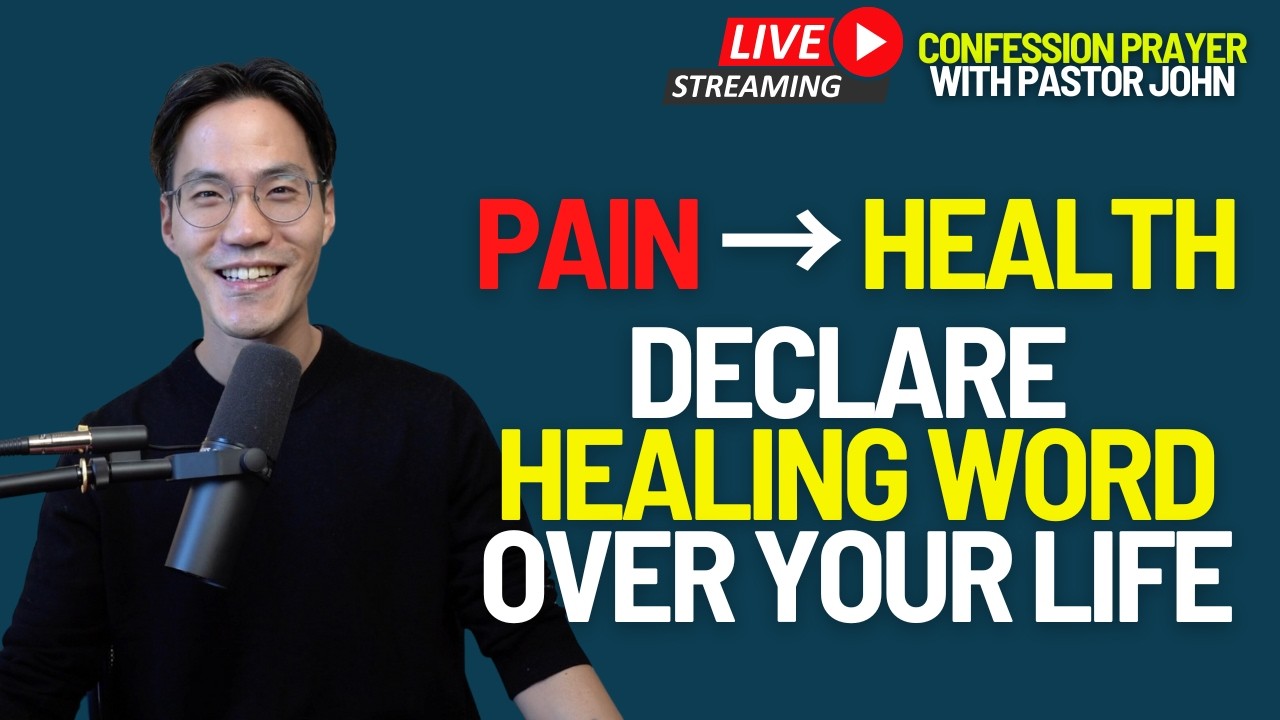 Free from Pain and Walking in Perfect Health! | LIVE Confession Prayer