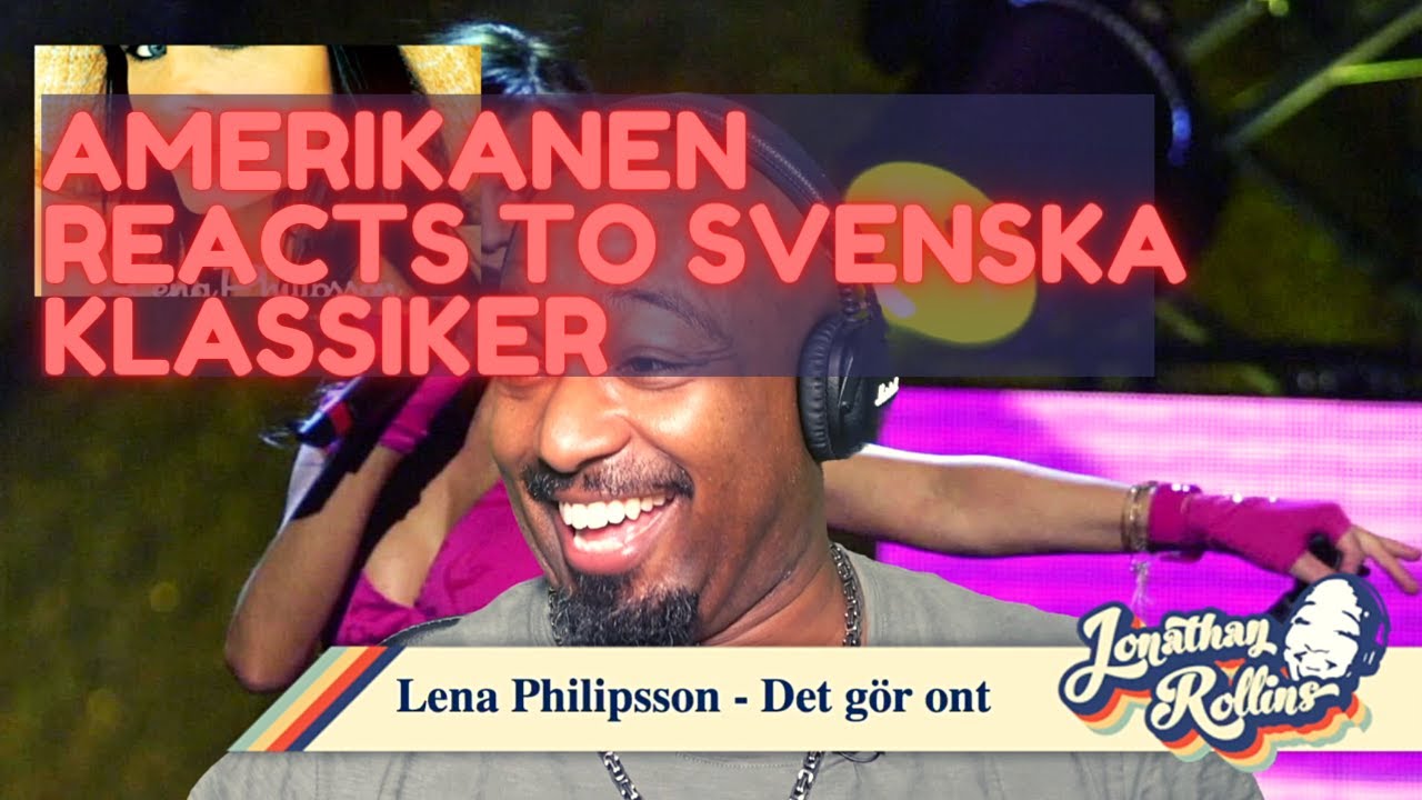 Amerikanen Reacts to Svenska Klassiker: Lena Philipsson - Det gör ont