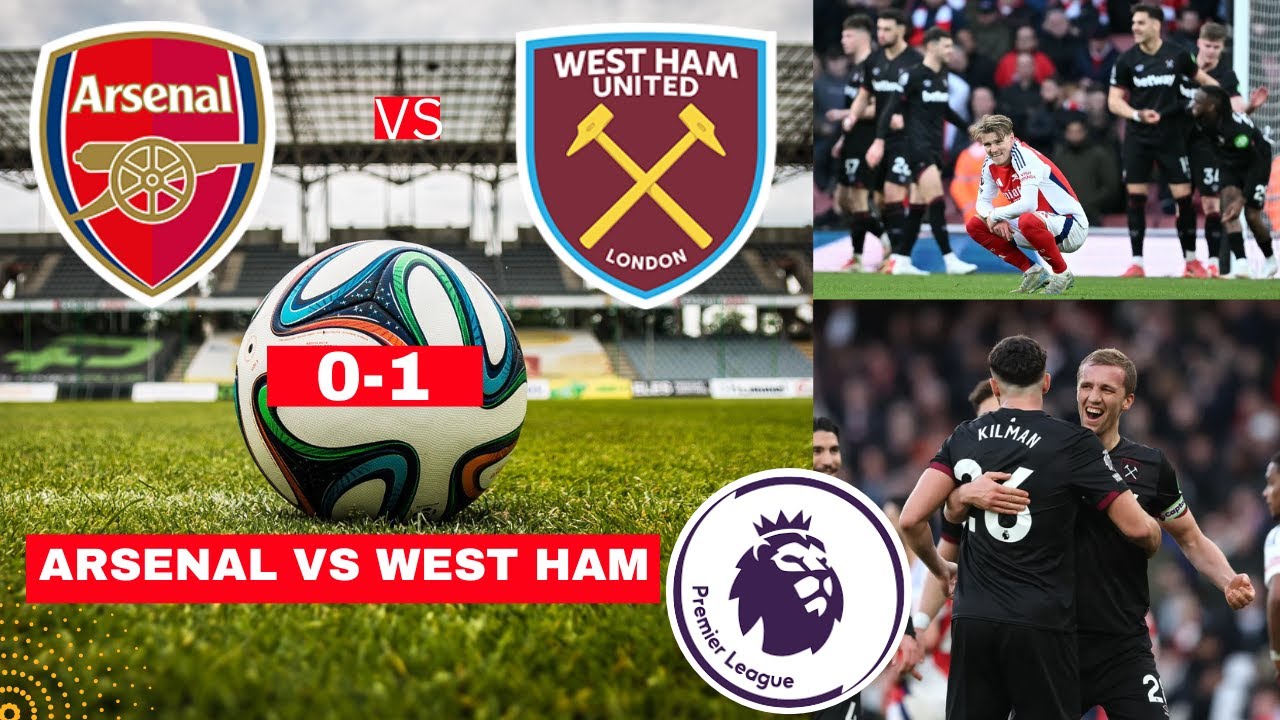 Arsenal vs West Ham 0-1 Live Premier League EPL Football Match Score Commentary Highlight Gunners