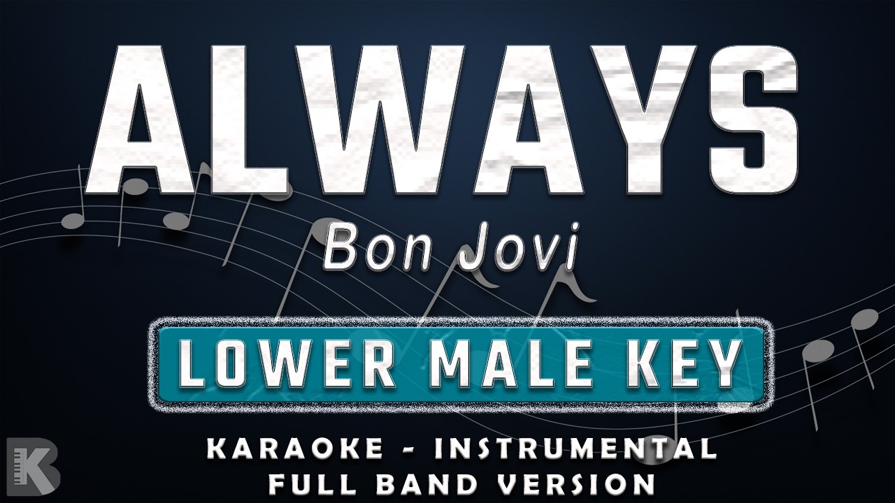 ALWAYS - LOWER MALE KEY - FULL BAND KARAOKE - INSTRUMENTAL - BON JOVI