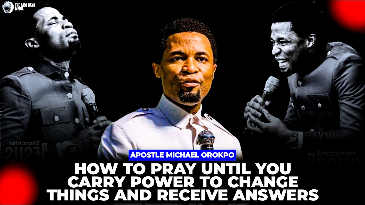 HOW TO PRAY UNTIL YOU CARRY POWER TO CHANGE THINGS AND GET RESULTS||APOSTLE MICHAEL OROKPO#prayer
