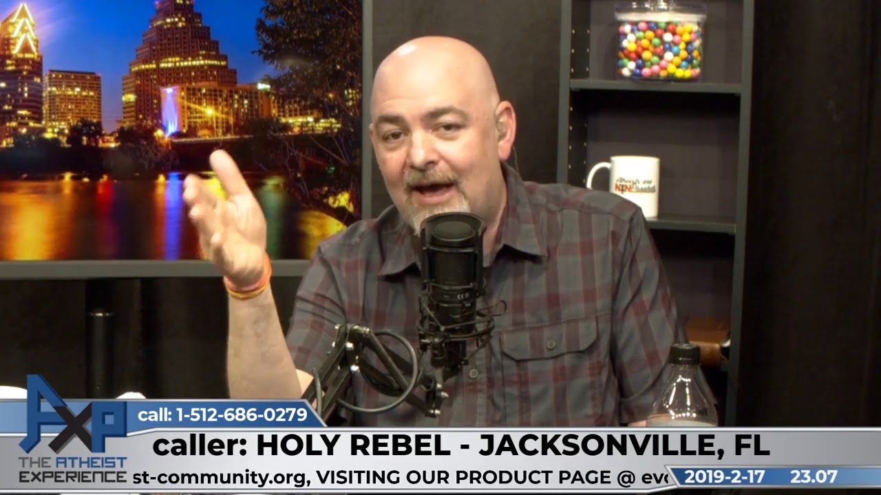 Claims to be a Prophet | Holy Rebel - Jacksonville, FL | Atheist Experience 23.07