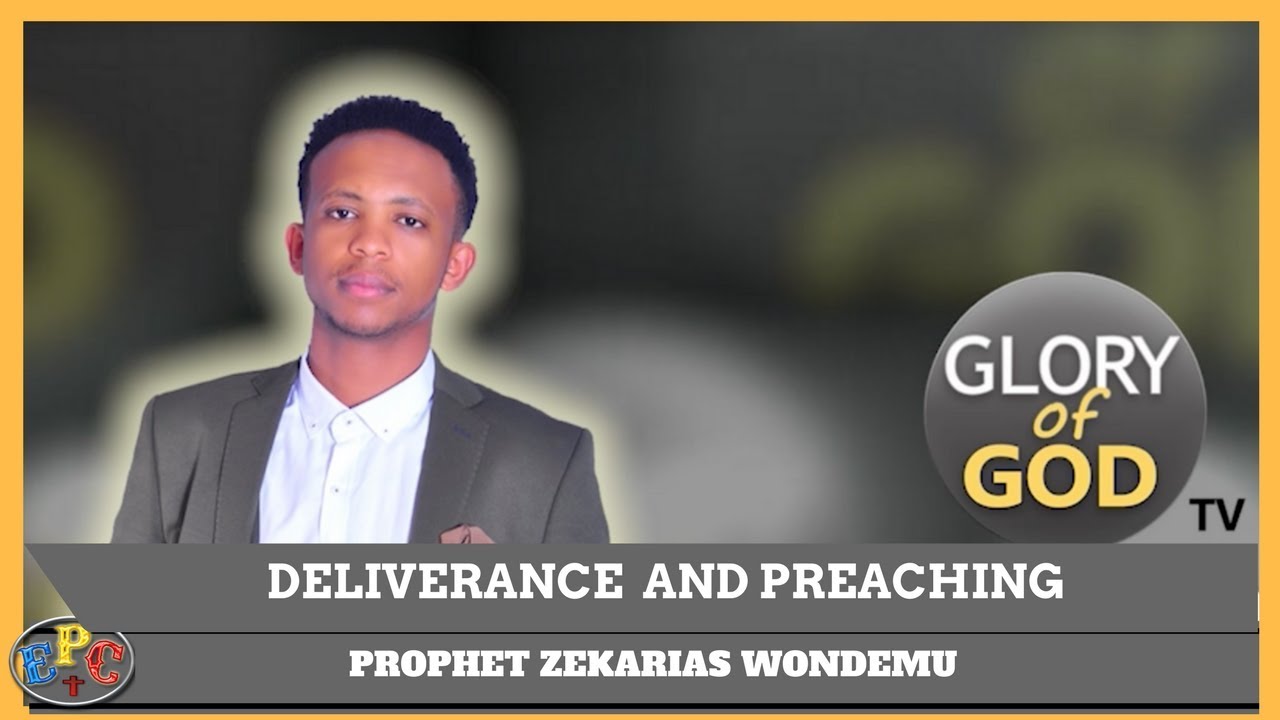 PROPHET ZEKARIAS WONDEMU DELIVERANCE, PROPHECY AND PREACHING 4, SEP 2017