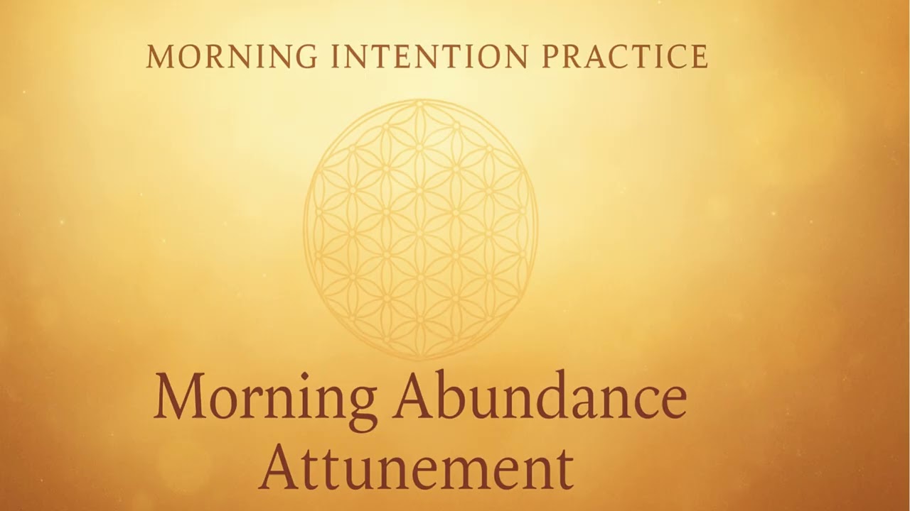 Morning Abundance Attunement