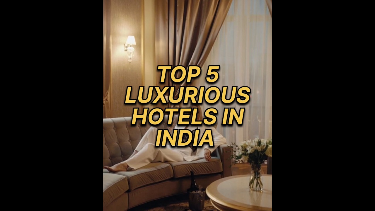 #india Top 5 luxurious hotels in India