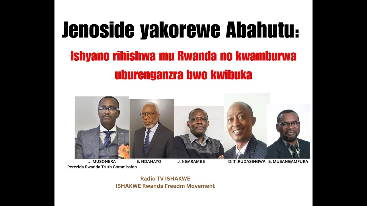 Jenoside yakorewe Abahutu: Ishyano rihishwa mu Rwanda no kwamburwa uburenganzra bwo kwibuka