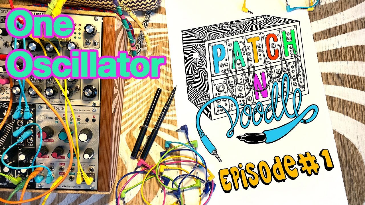 patch 'n' doodle with Damon Soule ep #1/ one oscillator w/ lots of modulation