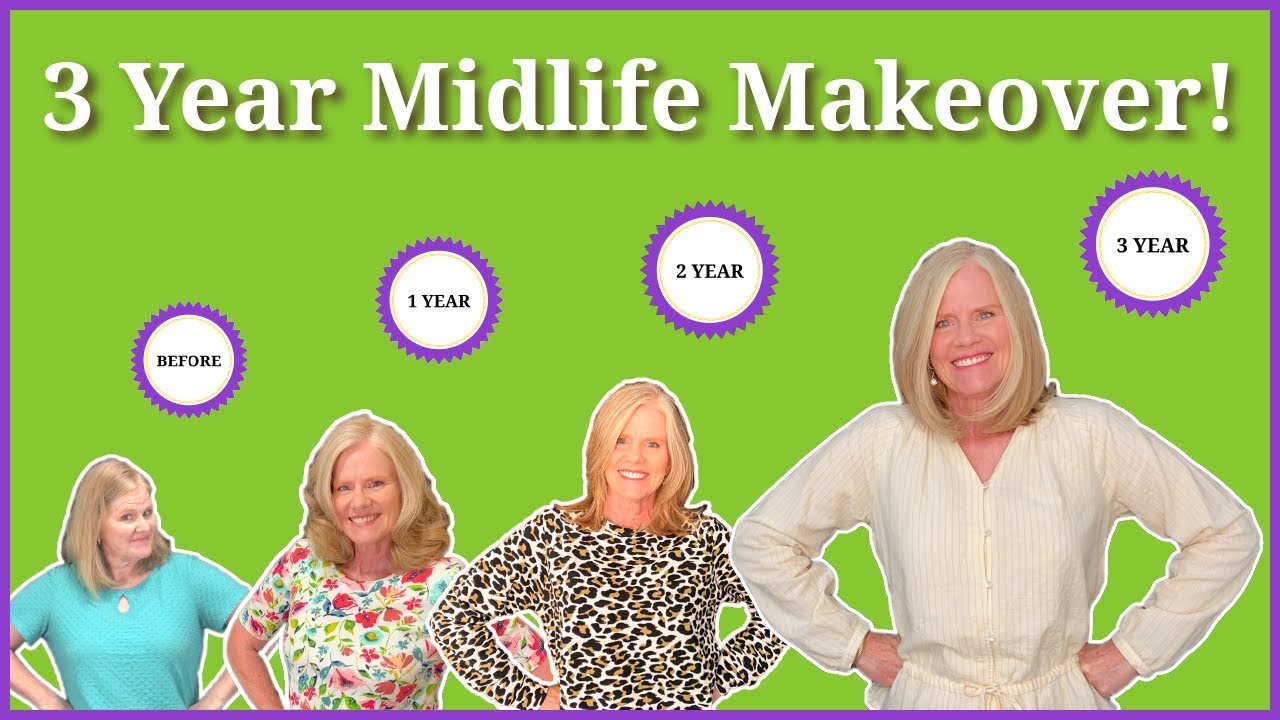 Midlife Makeover Year 3 COMPLETE