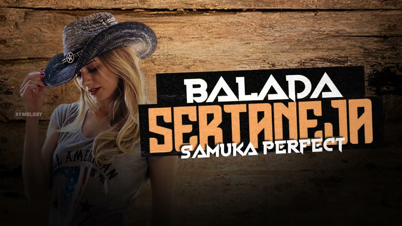 SETMIX | BALADA SERTANEJA | ELETRONEJO | SERTANEJO REMIX | By. DAIANNA [ REMIX SAMUKA PERFECT ] 02