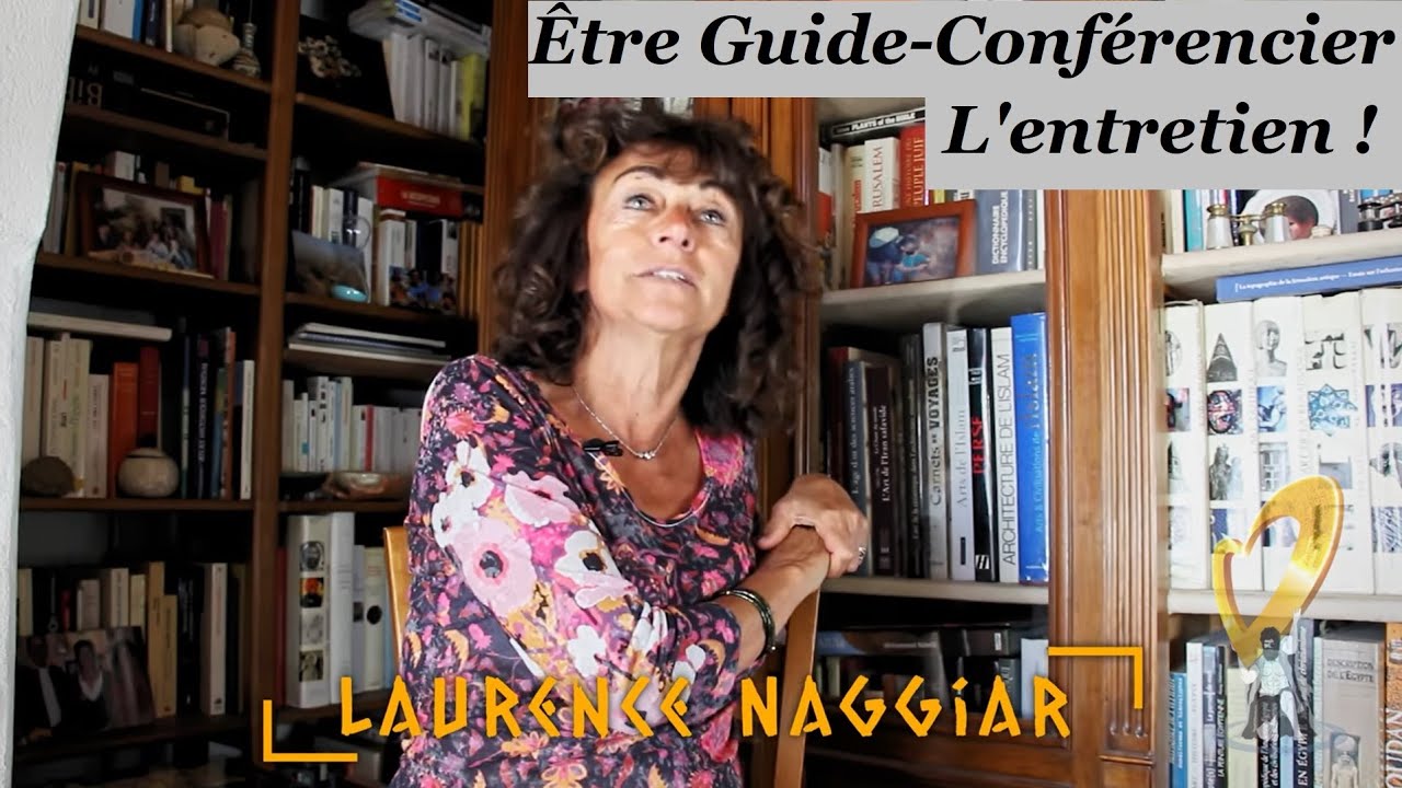&Ecirc;tre Guide-Conf&eacute;rencier -LAURENCE NAGGIAR [LES ENTRETIENS]