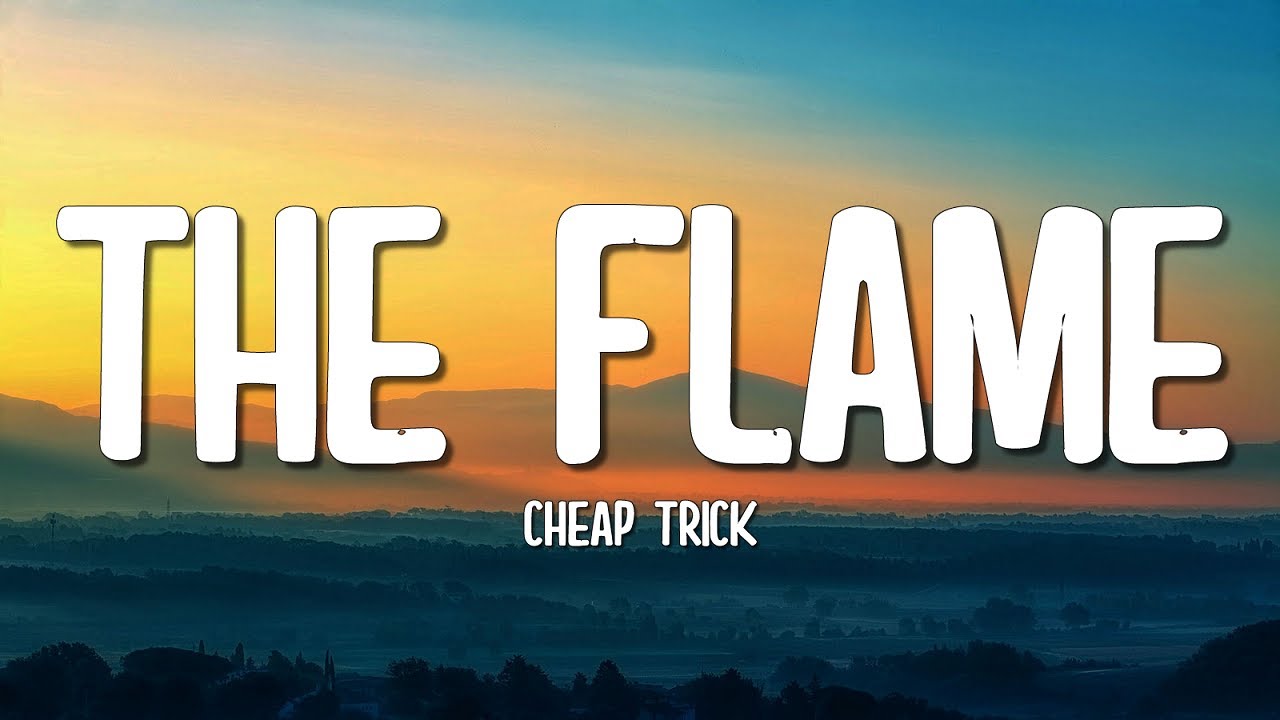 Cheap Trick - The Flame (Lyrics)