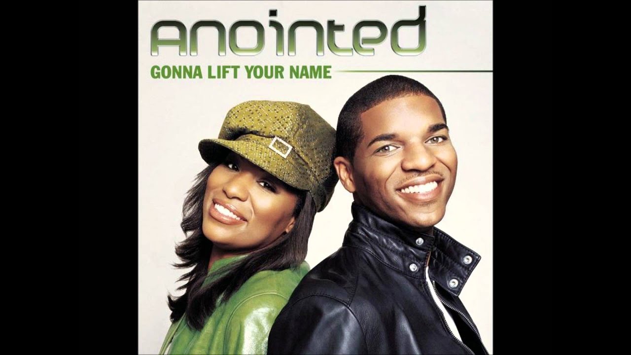 Anointed- Gonna Lift Your Name