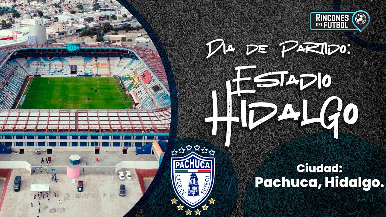 Día de partido: ESTADIO HIDALGO, Pachuca.