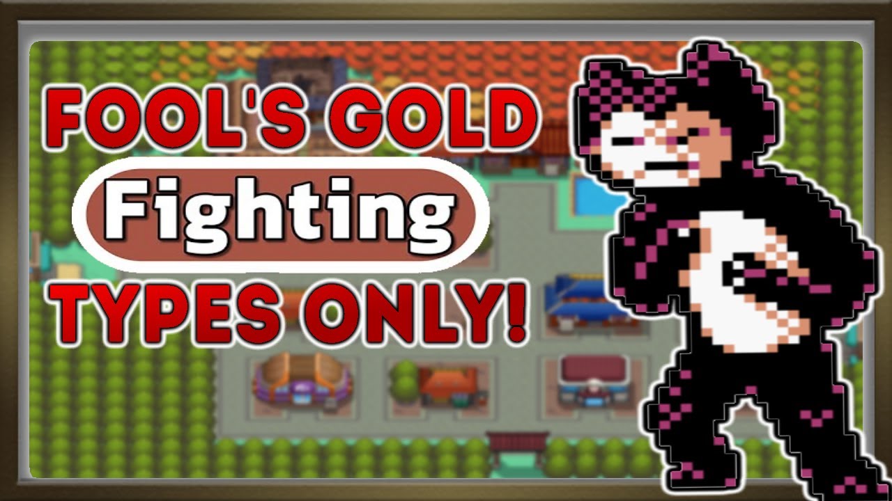 Can you beat pokémon FOOL'S GOLD using only FIGHTING TYPES? (ROM hack)