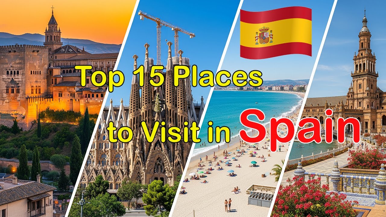 Top 15 Places to Visit in Spain 2025 Edition
