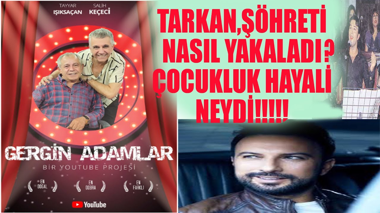 Mega Star Tarkan'ın şöhret kapısı nasıl açıldı?Tarkan'ın çocukluk hayali neydi?-GERGİN ADAMLAR-2