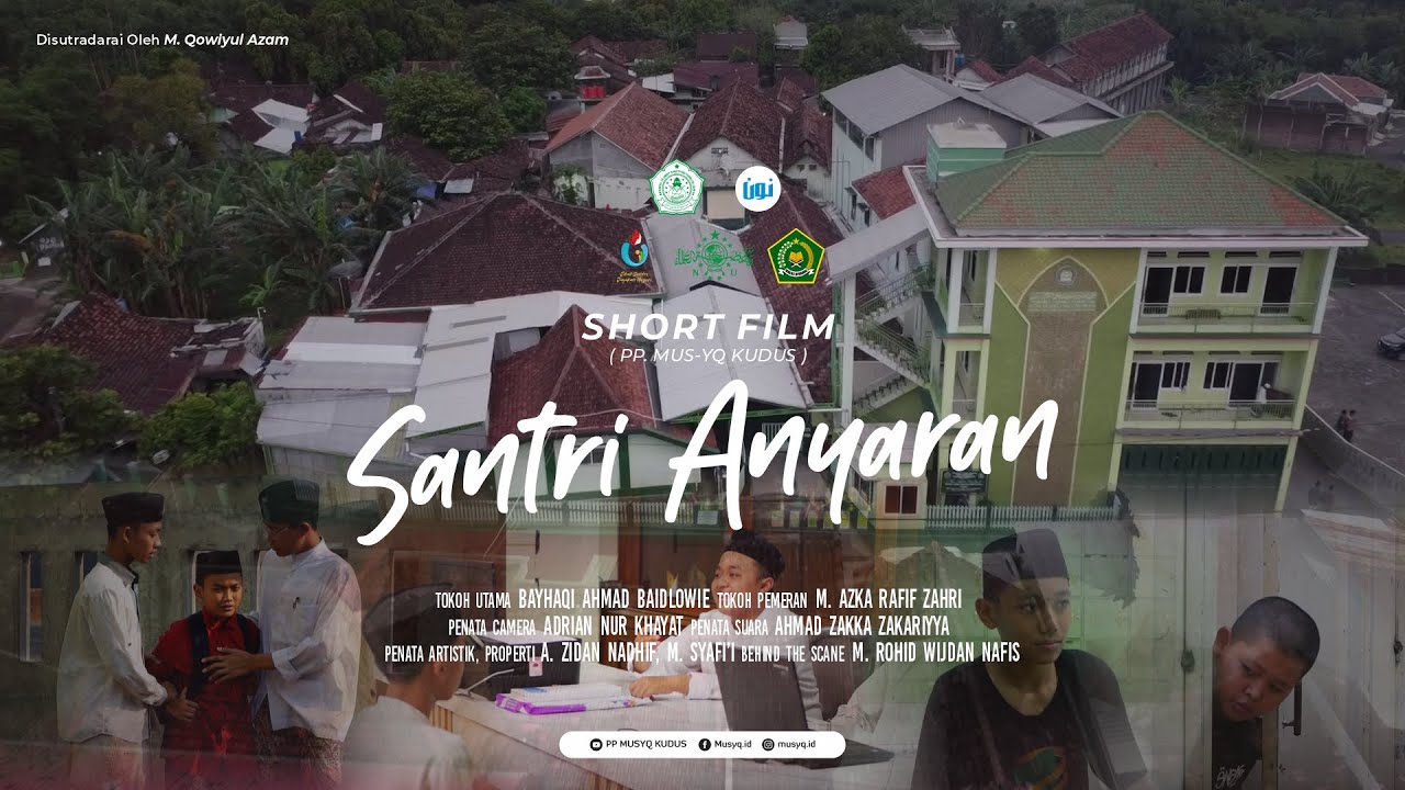 SANTRI ANYARAN - SHORT MOVIE PP MUS-YQ KUDUS
