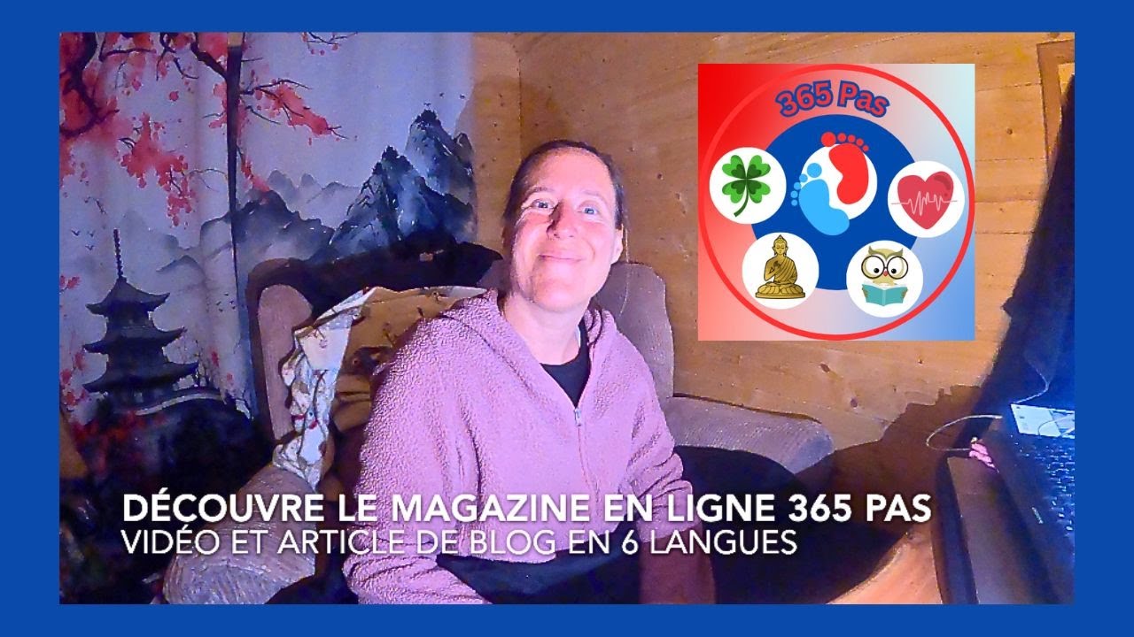 Découvre le magazine en ligne 365 pas  --  vidéo et article de blog en 6 langues
