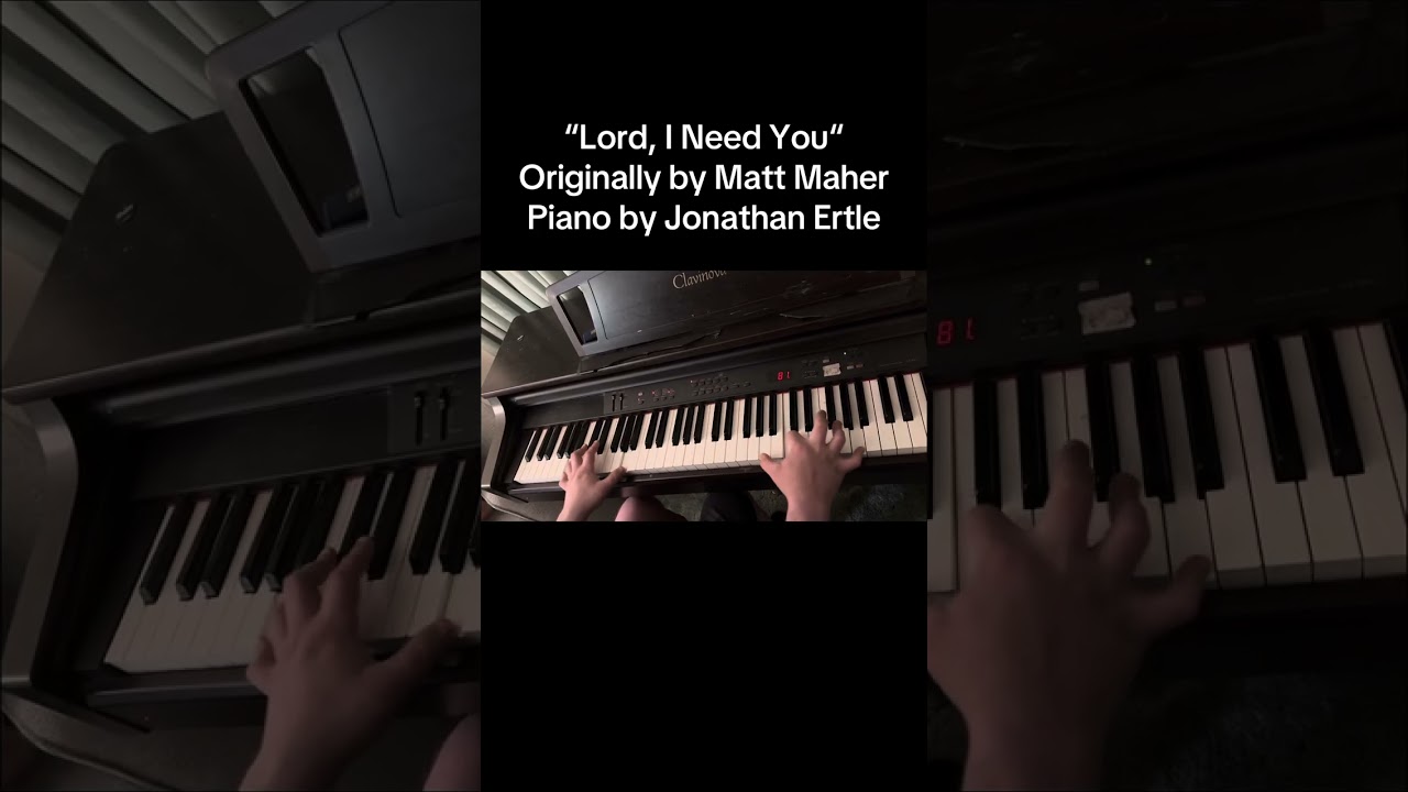 “Lord, I  wed You“– Jonathan Ertle piano cover/Matt Maher