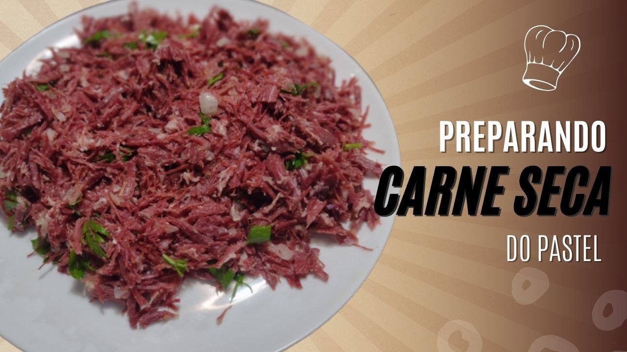 PREPARANDO CARNE SECA DO PASTEL