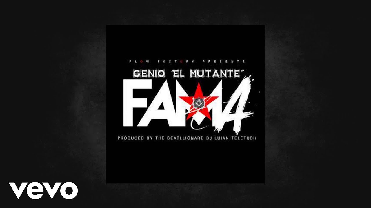 Genio El Mutante - Fama (AUDIO)