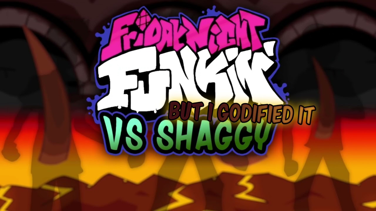 Fnf - The Shaggy Mod *fanmade song* (Aura) But I Godified It
