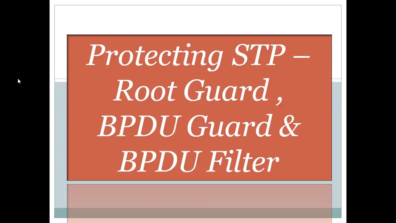 Protecting STP &ndash; Root Guard , BPDU Guard & BPDU Filter || [ENGLISH]