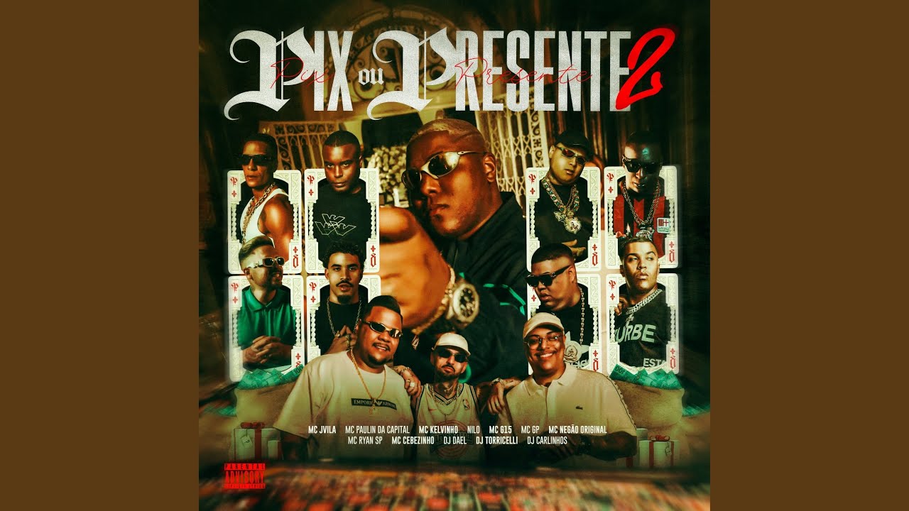 Pix Ou Presente 2 (feat. MC Paulin da Capital, MC Kelvinho, Nilo, MC G15, MC GP, Mc Negão...