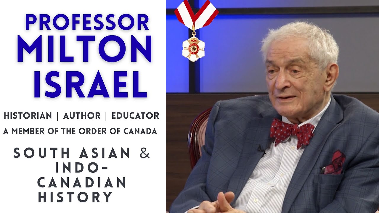 Milton Israel: Historian, Scholar, Educator; talks about South Asian History & Indo-Canadian Studies