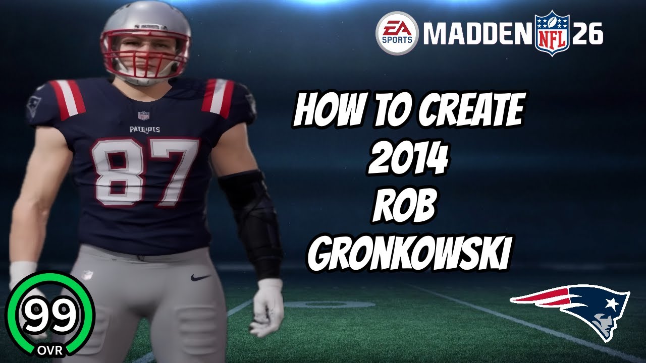 2014 Rob Gronkowski Creation in Madden NFL 26