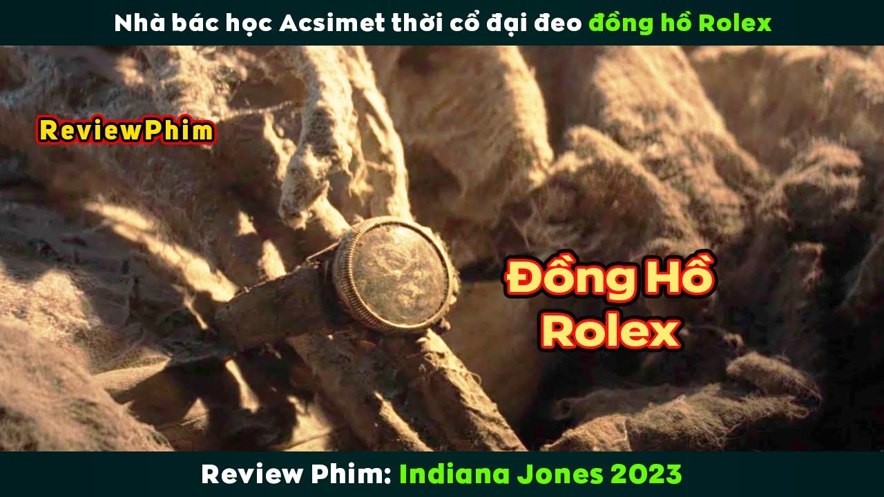 [Review Phim] Nhà Bác Học Acsimet Thời Cổ Đại Đeo Đồng Hồ Rolex | Indiana Jones 2023