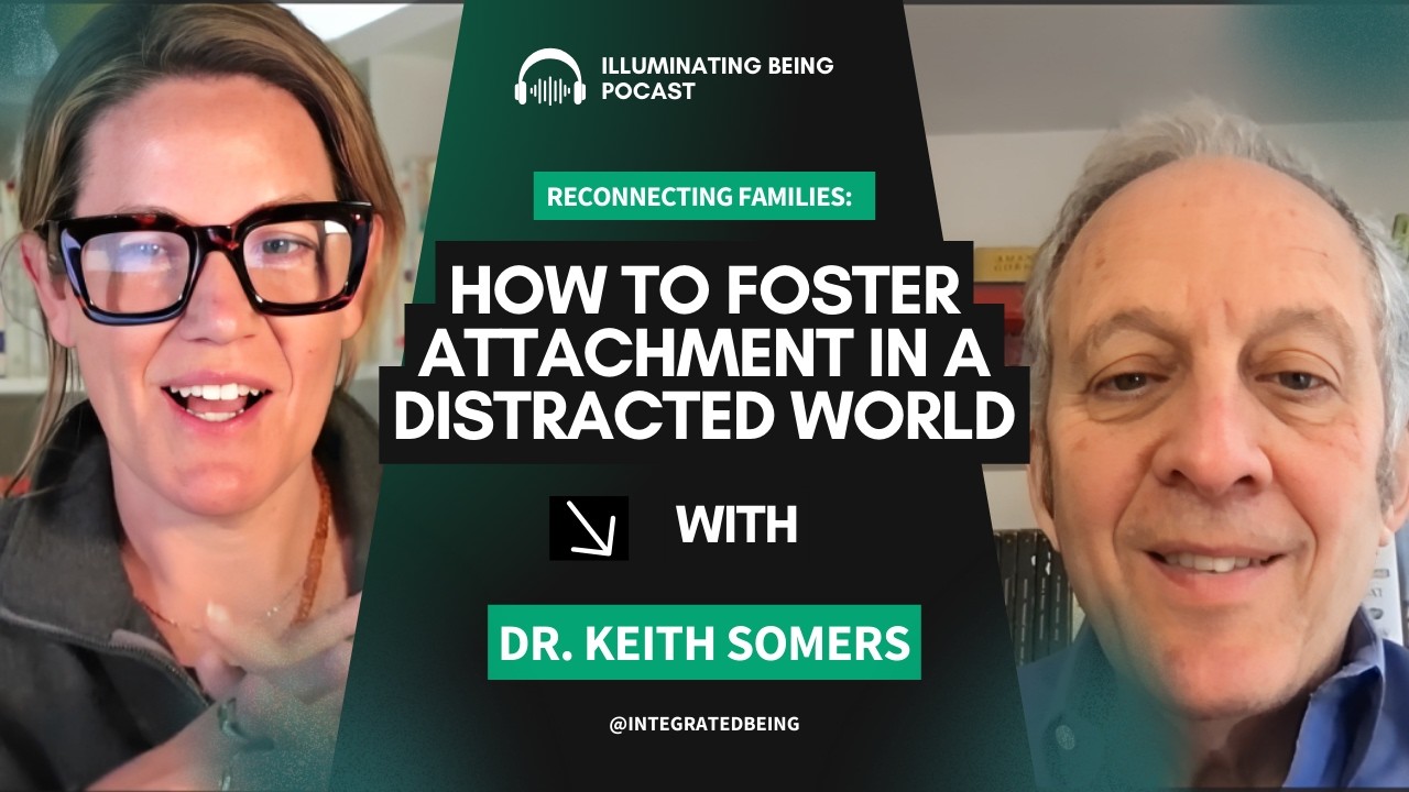 Reconnecting Families: How to Foster Attachment in a Distracted World | Dr. Keith Somers