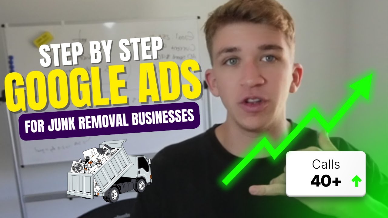 How to Run Google Ads for Junk Removal Businesses [2025 Edition]