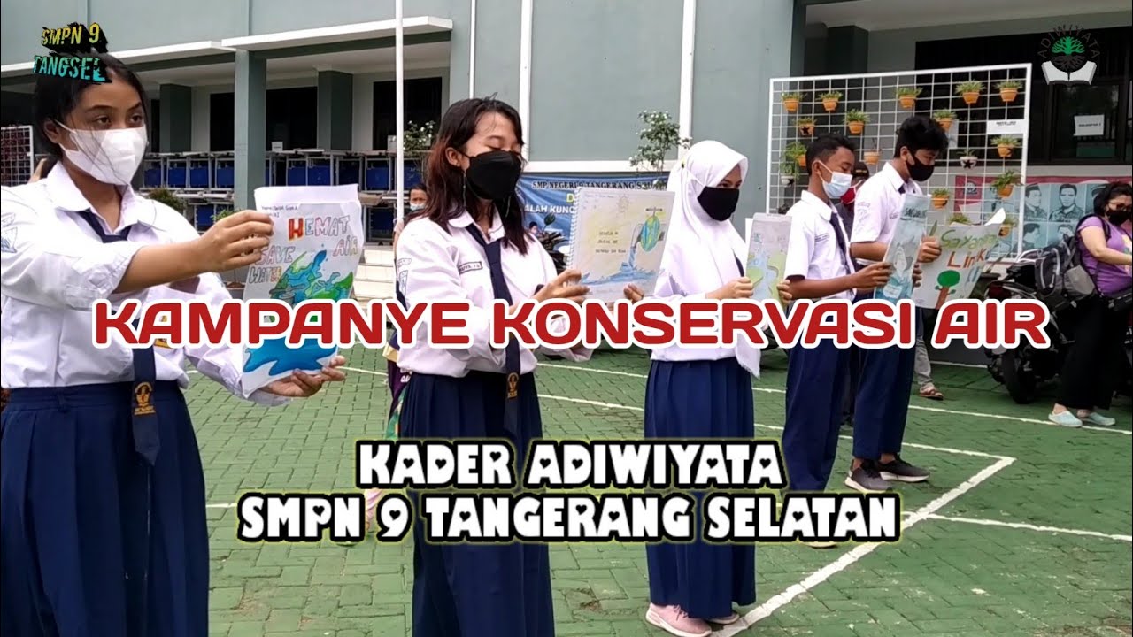 KAMPANYE KONSERVASI AIR KEPADA SISWA KELAS 7 - KADER ADIWIYATA SMPN 9 TANGSEL