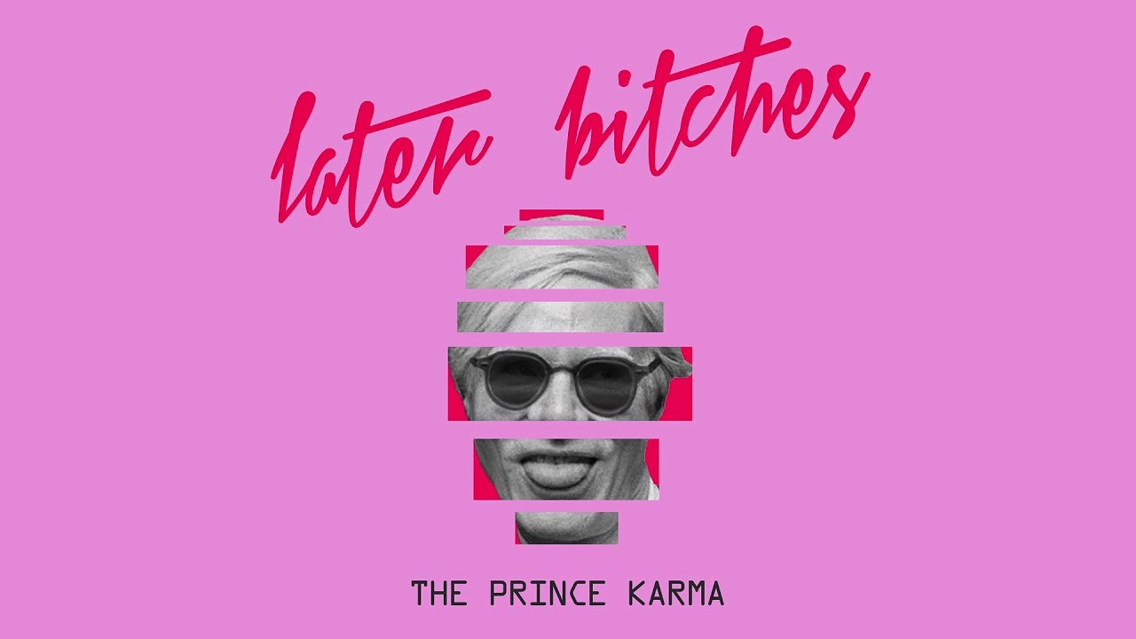 The Prince Karma - Later Bitches (Benny Benassi Vs. Mazzz & Constantin Remix)