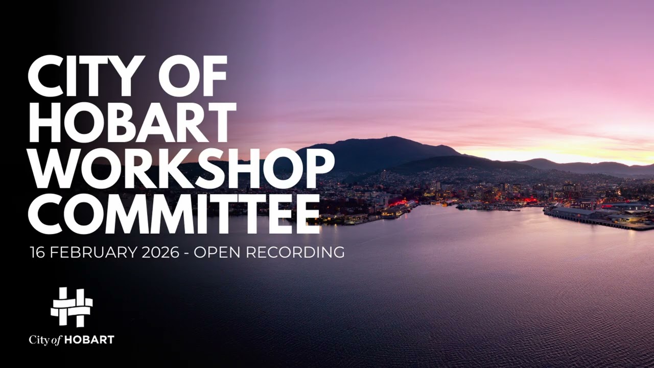 Hobart Workshop Committee - 16 February 2026