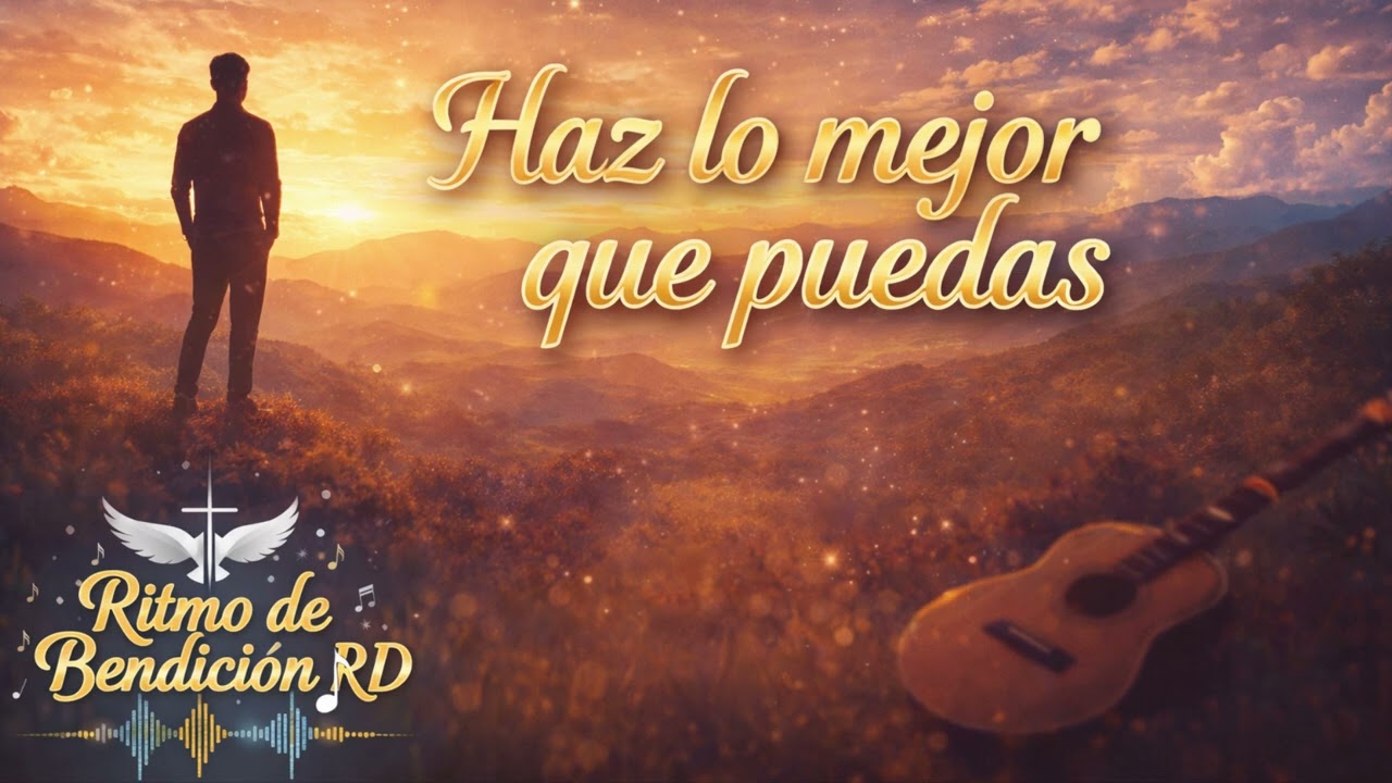 4. Haz Siempre lo Mejor que Puedas | Canción Inspirada en Los Cuatro Acuerdos