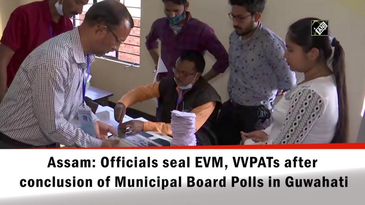 Assam: Officials seal EVM, VVPATs after conclusion of Municipal Board Polls in Guwahati
