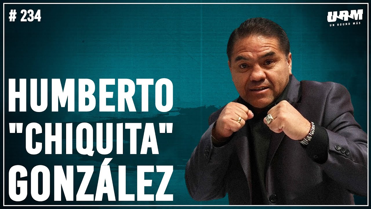 Un Round Más #234 Humberto 
