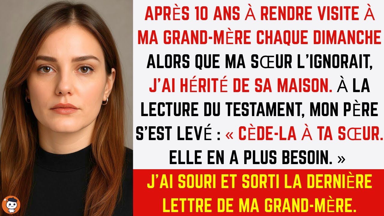 J’ai hérité de la maison de grand-mère, mais mes parents m’ont dit de la donner à ma sœur