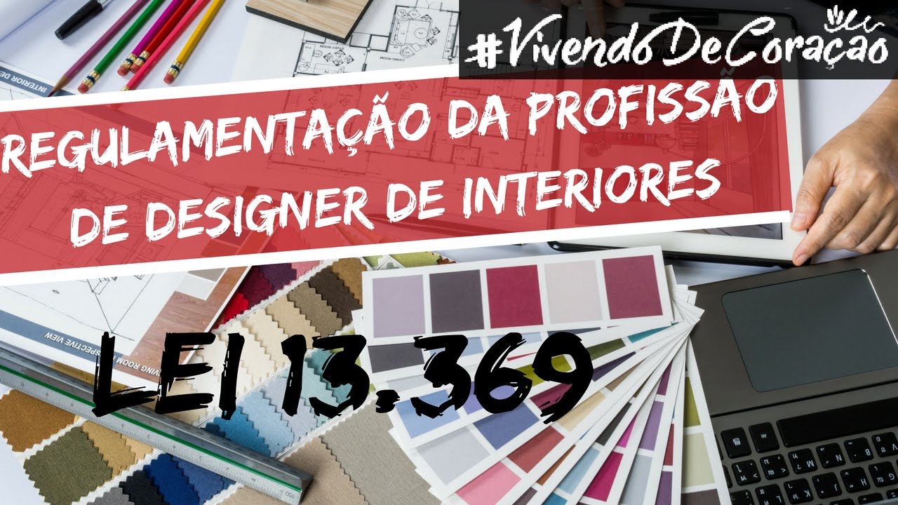 REGULAMENTAÇÃO DA PROFISSÃO DE DESIGNER DE INTERIORES: VAMOS ENTENDER DO QUE SE TRATA?