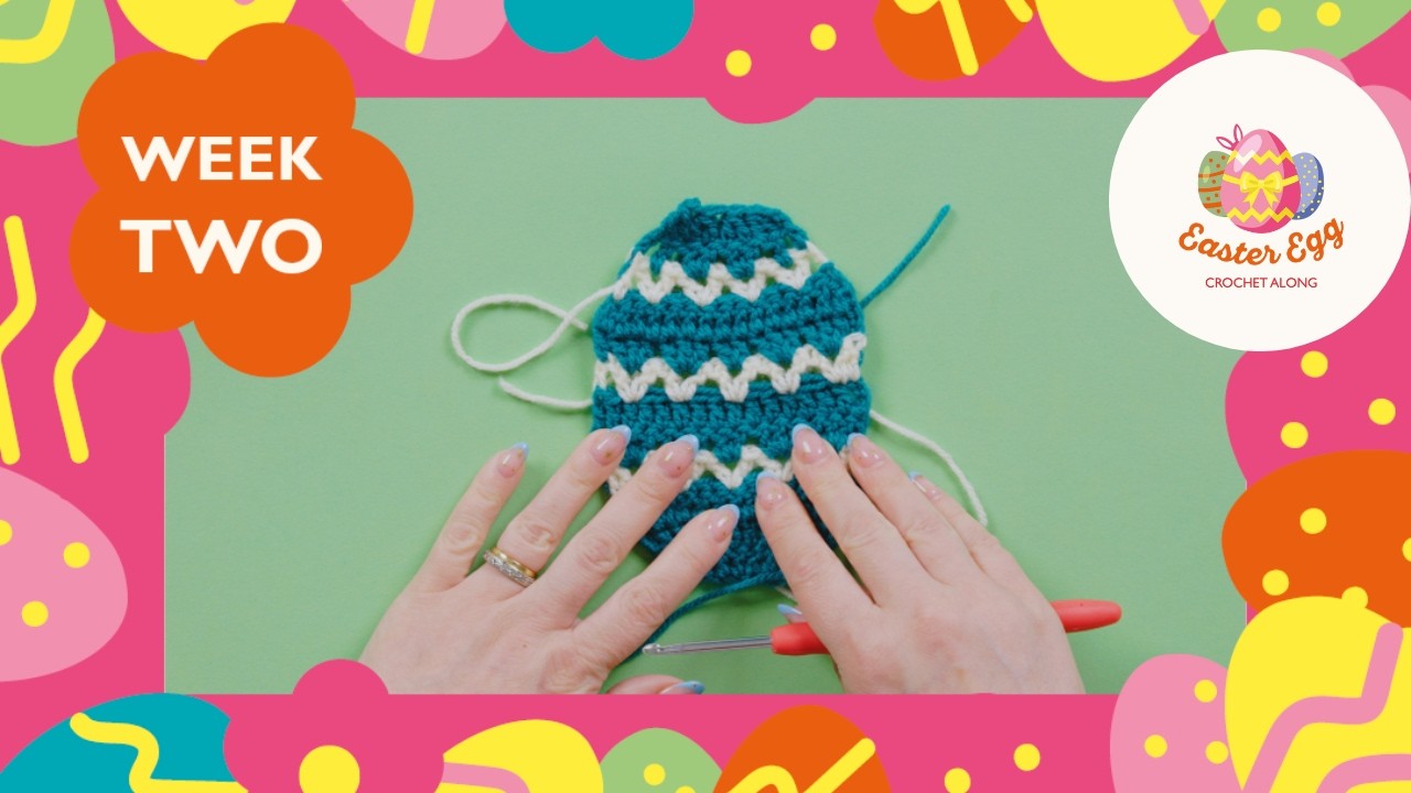 Sirdar Easter Egg Blanket Crochet Along: Week 2 - Lets Add Some Easter Eggs!