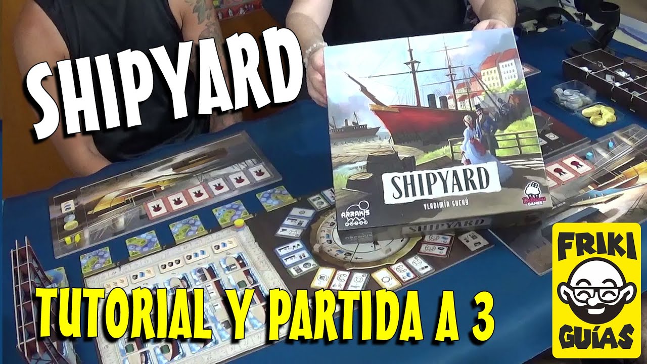 Shipyard - Arrakis Games - Tutorial y Partida