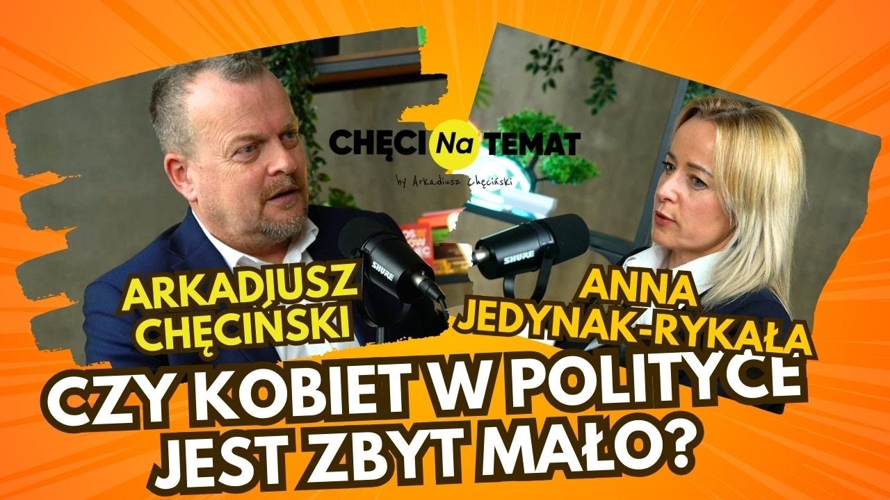 ChęciNaTemat od. 18: czy kobiet w polityce jest zbyt mało? Anna Jedynak-Rykała