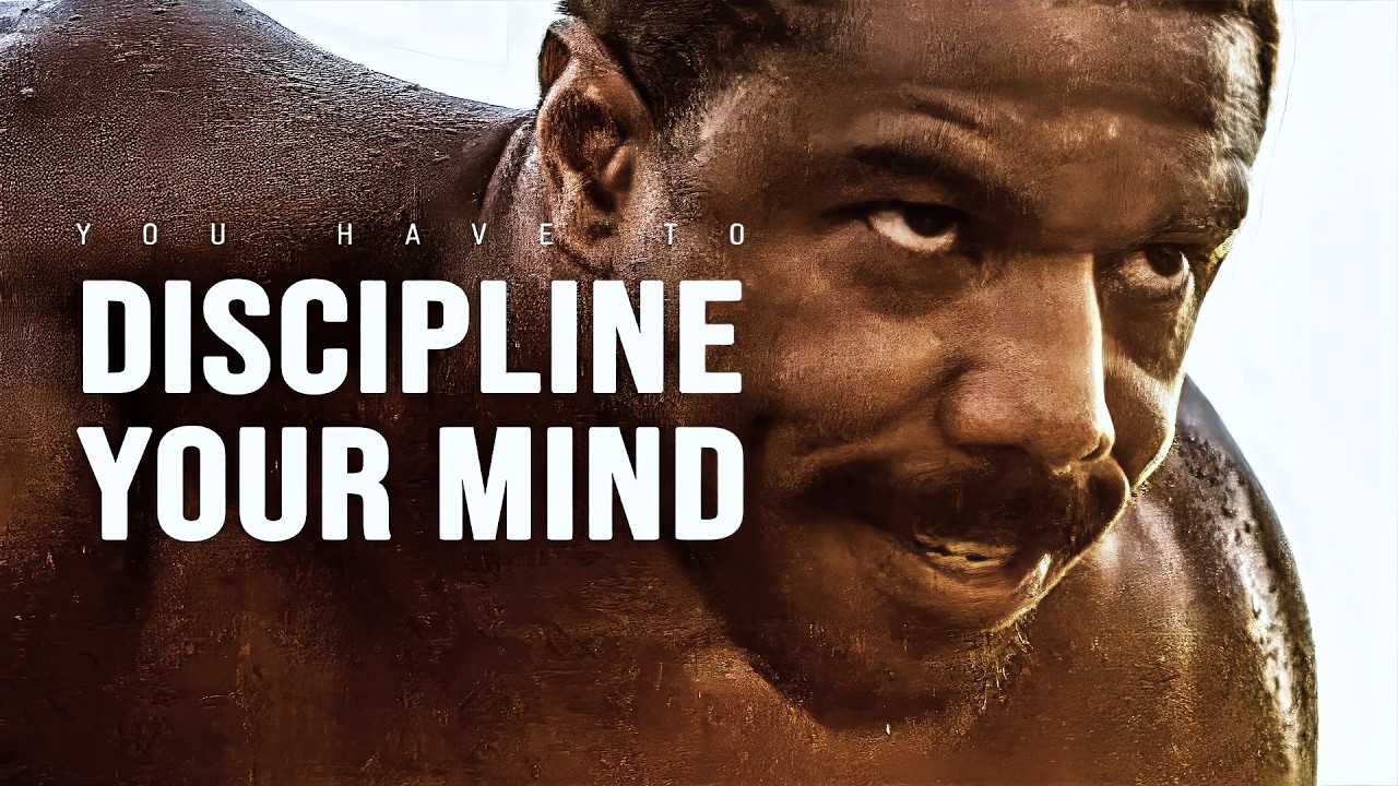 YOU HAVE TO DISCIPLINE YOUR MIND - Motivational Video